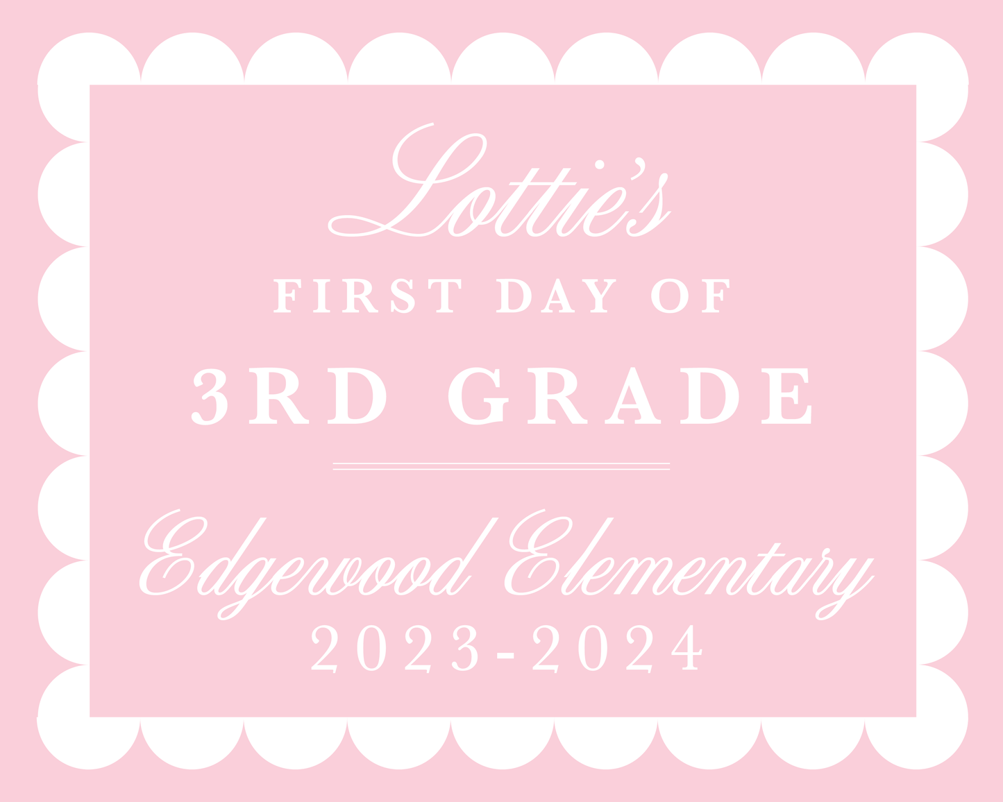 First Day/Last Day Signs - Solid Scallop
